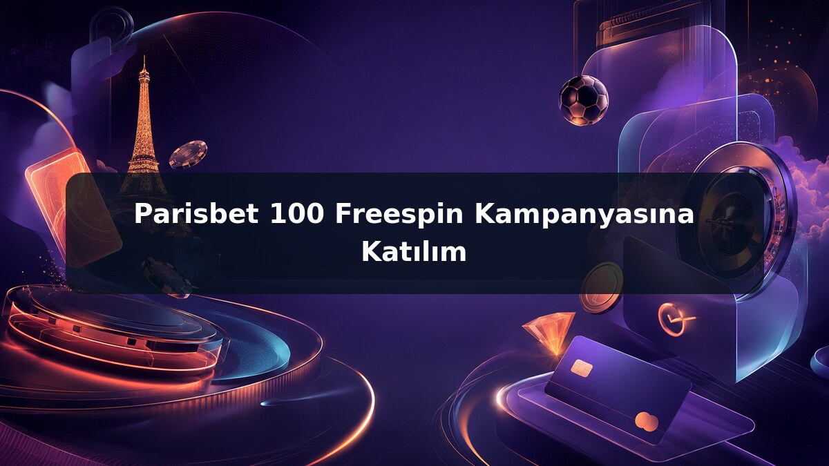 Parisbet 100 Freespin Kampanyasına Katılım görsel rehberi
